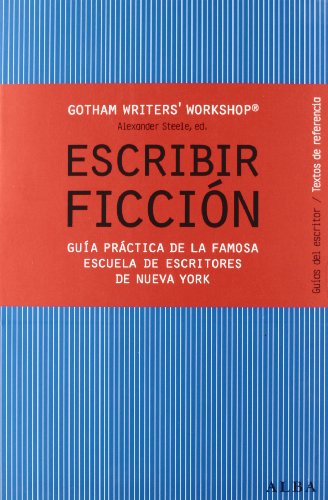 9788484287810: Escribir ficcin: Gua prctica de la famosa escuela de escritores de Nueva York (Guas del escritor/Textos de referencia)