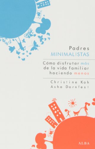 9788484288947: Padres minimalistas: Cmo disfrutar ms de la vida familiar moderna haciendo menos (Psicologa/Padres) (Spanish Edition)