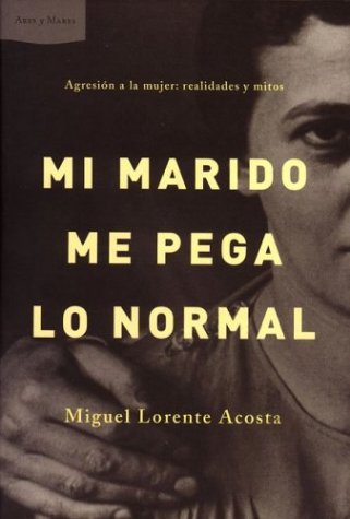 Beispielbild fr Mi marido me pega lo normal : agresin a la mujer: realidades y mitos zum Verkauf von Versandantiquariat Felix Mcke