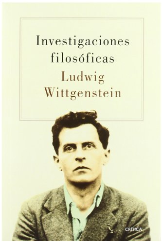 INVESTIGACIONES FILOSOFICAS - Ludwig Wittgenstein