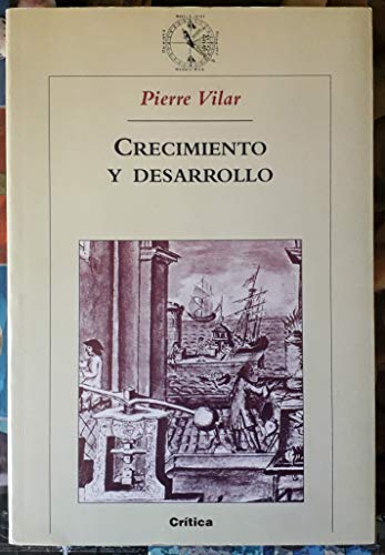 Crecimiento y Desarrollo - Economia E Historia Reflexiones Sobre El Caso Espanol (Spanish Edition) (9788484322658) by Vilar, Pierre