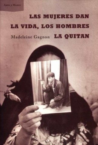 9788484322726: Las Mujeres Dan LA Vida, Los Hombres LA Quitan (Spanish Edition)