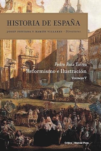 HISTORIA DE ESPAÑA VOL 5 REFORMISMO E ILUSTRACION - FONTANA JOSEP / VILLARES RAMON DIR