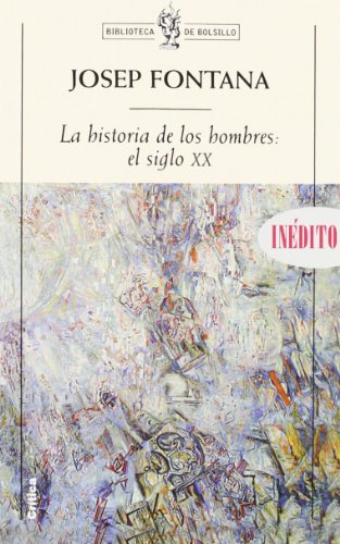 9788484323297: La historia de los hombres: el siglo xx: 1 (Biblioteca de Bolsillo)