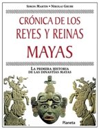 CrÃ³nica de los reyes y reinas mayas (Spanish Edition) (9788484323525) by Simon Martin; Nikolai Grube