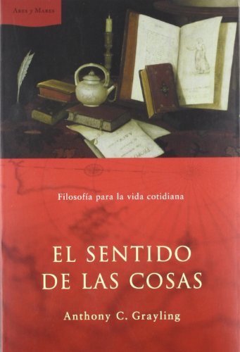 9788484323570: El sentido de las cosas: Filosofa para la vida cotidiana: 1 (Ares y Mares)