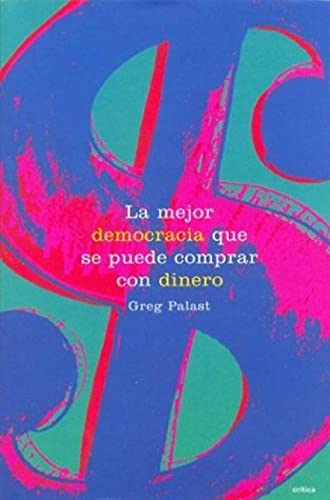 Imagen de archivo de La Mejor Democracia Que Se Puede Comprar Con Dinero (Spanish Edition) a la venta por Iridium_Books