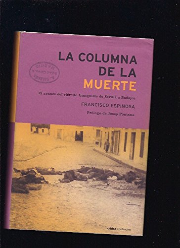 Imagen de archivo de La columna de la muerte: El avance del ejrcito franquista de Sevilla a Badajoz (ZAPPC) a la venta por The Battery Books & Music