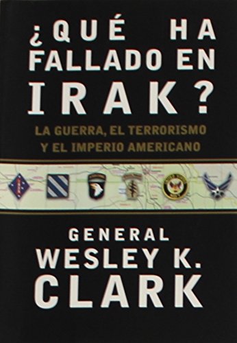 Que Ha Fallado En Irak?/winning Modern Wars (Spanish Edition) (9788484325338) by Clark, Wesley K.