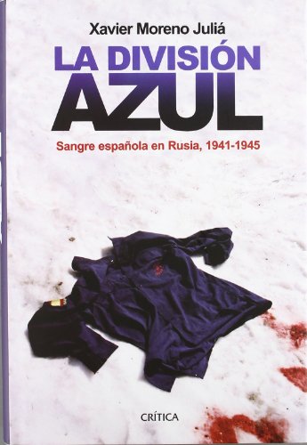 Imagen de archivo de La DivisiÃ n Azul: Sangre espaÃ±ola en Rusia, 1941-1945 a la venta por OwlsBooks