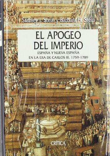 EL APOGEO DEL IMPERIO. ESPAÑA Y NUEVA ESPAÑA EN LA ERA DE CARLOS III, 1759-1789