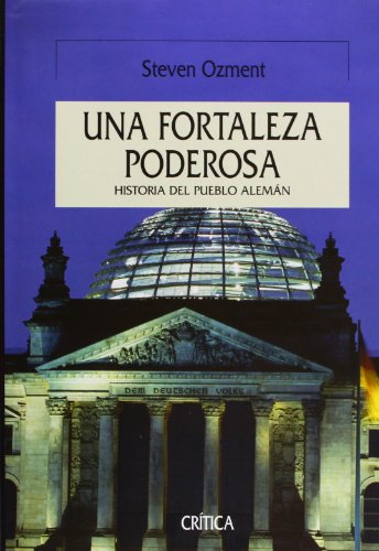 Una fortaleza extraordinaria: Historia del pueblo alemÃ¡n (Serie Mayor) (Spanish Edition) (9788484326151) by Ozment, Steven
