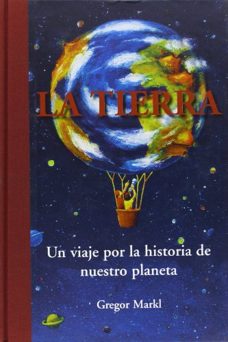 Stock image for La Tierra : un viaje por la historia de nuestro planeta (Ares y Mares) for sale by medimops