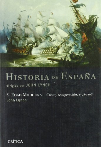 Imagen de archivo de HISTORIA DE ESPAA: 5. Edad Moderna: Crisis y recuperacin, 1598-1808 a la venta por KALAMO LIBROS, S.L.