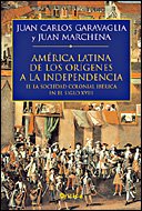 9788484326533: Amrica Latina. De los orgenes a la independencia (II): II. La sociedad colonial ibrica en el siglo XVIII (Serie Mayor) (Spanish Edition)