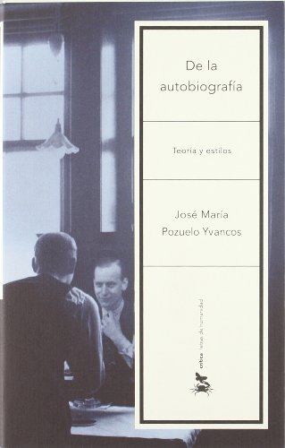 De la autobiografía: (Teoría y estilos) (Letras de Humanidad)