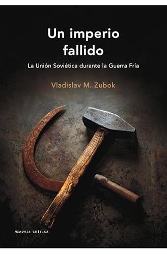 9788484327561: Un imperio fallido: La Unin Sovitica durante la Guerra Fra: 1 (Memoria Crtica)