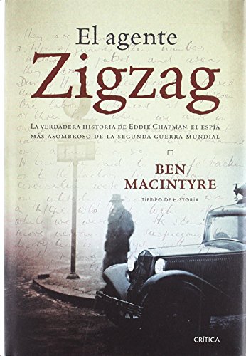 Stock image for Agente Zigzag, El. Agent Zigzag. The true wartime story of Eddie Chapman: Lover, Traitor, Hero, Spy. for sale by La Librera, Iberoamerikan. Buchhandlung