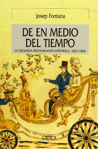 9788484327929: De en medio del tiempo: La segunda restauracin espaola, 1823-1834 (Serie Mayor)