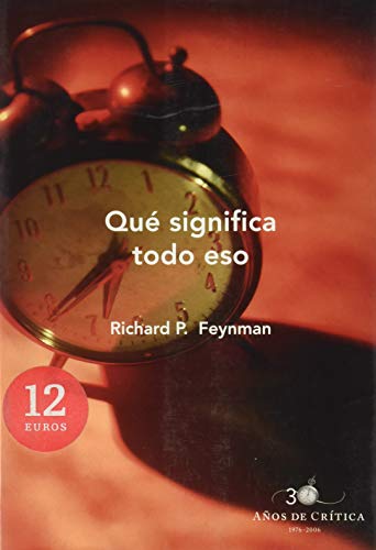 Â¿QuÃ© significa todo esto? (30 aÃ±os) (Spanish Edition) (9788484328216) by RICHARD FEYNMAN