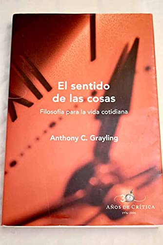 9788484328414: Sentido de las cosas, el - filosofia para la vida cotidiana (30 Aos De Critica)