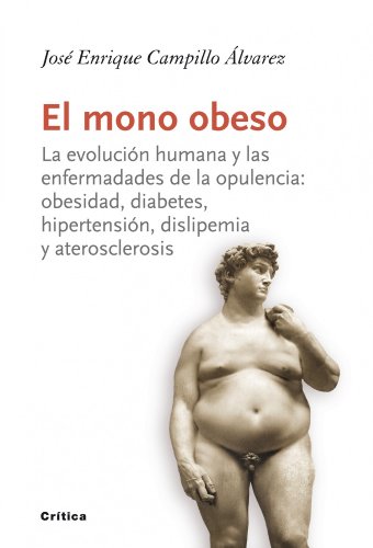 Imagen de archivo de El Mono Obeso: la Evolución Humana y las Enfermedades de la Opulencia: Diabetes, Hipertensión a la venta por Hamelyn