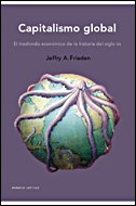 Capitalismo global: El trasfondo econÃ³mico de la historia del siglo XX (9788484328551) by Frieden, Jeffry