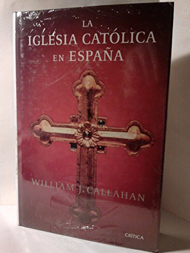 La iglesia católica en España (1875-2002) - William J. Callahan