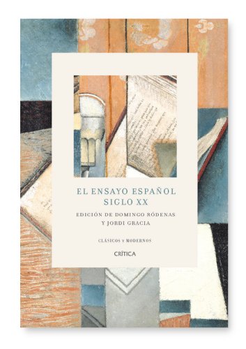 El ensayo español: Siglo XX (Letras de Humanidad)