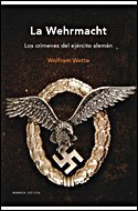 9788484329022: La Wehrmacht: Los crmenes del ejrcito alemn (Memoria Crtica)