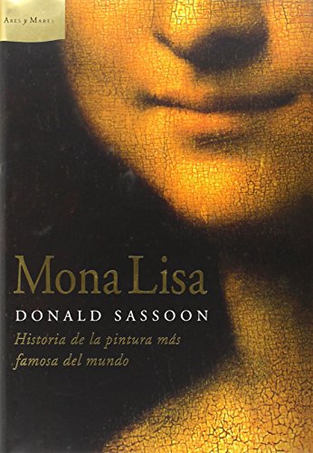 9788484329220: Mona Lisa: Historia de la pintura ms famosa del mundo: 1 (Ares y Mares)