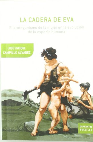 Imagen de archivo de La Cadera de Eva: el Protagonismo de la Mujer en la Evolucin de la Especie Humana a la venta por Hamelyn