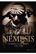 Némesis: La Derrota Del Japón, 1944-1945 (memoria Crítica) - Max Hastings