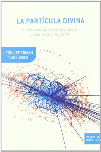 9788484329688: La partcula divina: Si el universo es la respuesta, cul es la pregunta?: 1 (Drakontos Bolsillo)