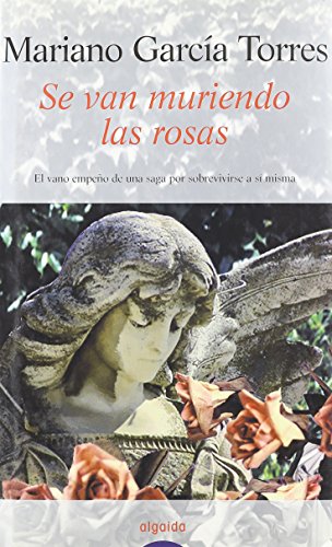 Imagen de archivo de Se Van Muriendo Las Rosas a la venta por Better World Books Ltd