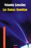 Las llamas tiemblan / Flames Tremble (Spanish Edition) (9788484332008) by Gonzalez, Yolanda