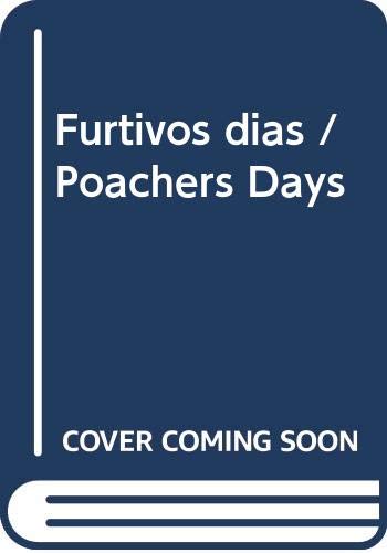 9788484333432: Furtivos dias / Poachers Days (Spanish Edition)