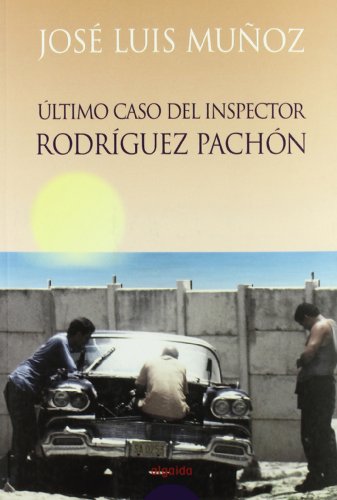 Stock image for El Ultimo Caso Del Inspector Rodriguez Pachon/The Last Case of Inspector Rodriguez Pachon (Algaida Literaria) for sale by medimops