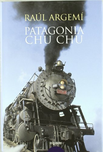 Patagonia chu chu - Argemi, Raul