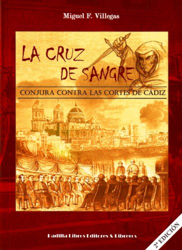 Imagen de archivo de La Cruz de Sangre, conjura contra las cortes de Cdiz a la venta por VANLIBER