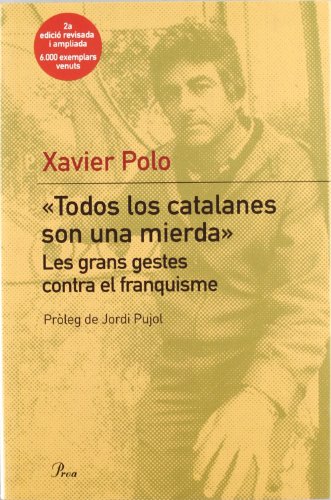 Stock image for Todos los catalanes son una mierda. Les grans gestes contra el franquisme for sale by Els llibres de la Vallrovira