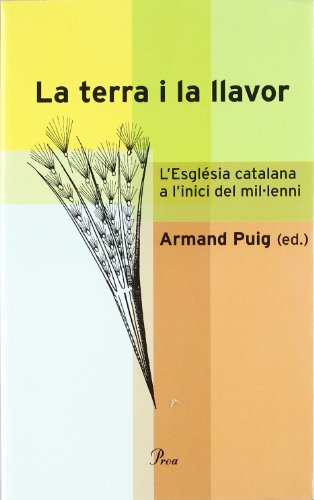 LA TERRA I LA LLAVOR. L´Església catalana a l´inici del mil.lenni (en catalán)