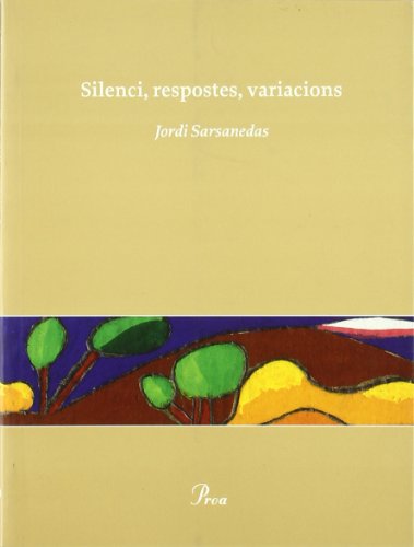 Imagen de archivo de Silenci, respostes, variacions Sarsanedas Vives, Jordi a la venta por Iridium_Books