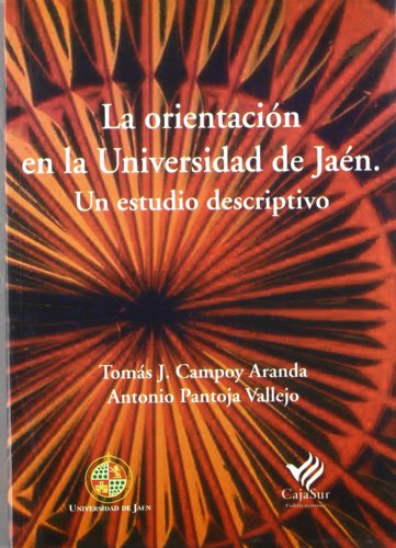 Stock image for La orientacin en la Universidad de Jan. Un estudio descriptivo for sale by Zilis Select Books
