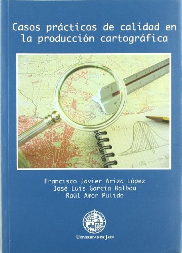Imagen de archivo de CASOS PRCTICOS DE CALIDAD EN LA PRODUCCIN CARTOGRFICA a la venta por Hiperbook Espaa