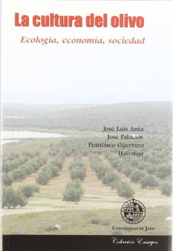 Cultura del olivo, La. EcologÃ­a, economÃ­a, sociedad