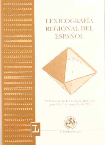Beispielbild fr LEXICOGRAFIA REGIONAL DEL ESPAOL. VI SEMINARIO DE LEXICOGRAFIA HISPANICA, JAEN, 19 AL 21 DE NOVIEMBRE DE 2003 zum Verkauf von Prtico [Portico]