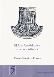 Beispielbild fr EL ALTO GUADALQUIVIR EN EPOCA ISLAMICA zum Verkauf von Hiperbook Espaa