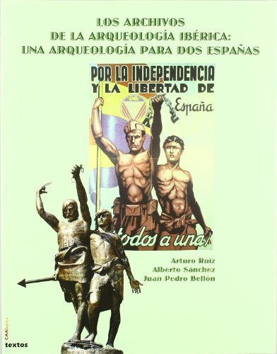 Beispielbild fr Los archivos de la arqueologa ibricRuiz, Arturo; Snchez, Alberto; zum Verkauf von Iridium_Books