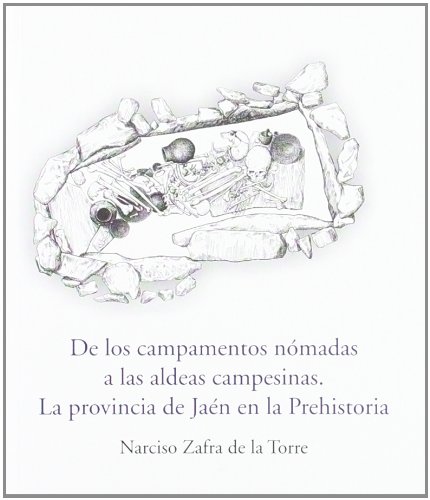 9788484393368: De los campamentos nmadas a las aldeas campesinas. La provincia de Jan en la prehistoria (Jan en el Bolsillo) (Spanish Edition)